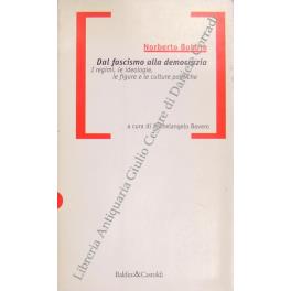 Dal fascismo alla democrazia. I regimi, le ideologie, le figure e le culture politiche a cura di Michelangelo Bovero - Norberto Bobbio - copertina