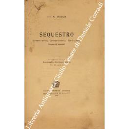 Sequestro. Conservativo, convenzionale, giudiziario, sequestri speciali - copertina
