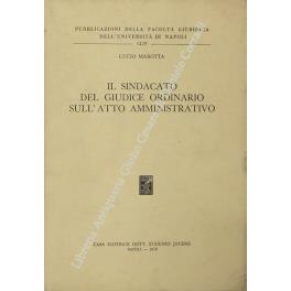 Il sindacato del giudice ordinario sull'atto amministrativo - Lucio Marotta - copertina