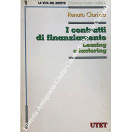 I contratti di finanziamento. Leasing e factoring - Renato Clarizia - copertina
