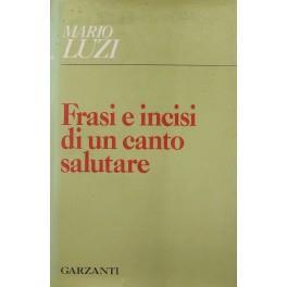 Frasi e incisi di un canto salutare - Mario Luzi - copertina