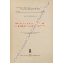 Problematica dell'eccesso di potere amministrativo. Vol. I - L'eccesso di potere e la giurisprudenza del Consiglio di Stato (unico pubblicato) - Giovanni De Cesare - copertina