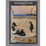 Giovanni Fattori. Dipinti 1854-1906. Saggio introduttivo di Dario Durbe
