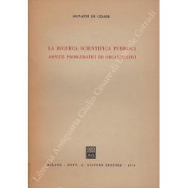 La ricerca scientifica pubblica aspetti problematici ed organizzativi - Giovanni De Cesare - copertina