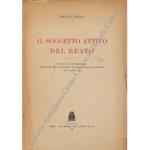 Il soggetto attivo del reato. Fascicolo supplementare degli atti dell'Accademia Ligure di Scienze e Lettere per l'anno 1947