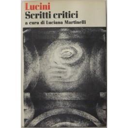 Scritti critici. A cura di Luciana Martinelli - Gian Pietro Lucini - copertina