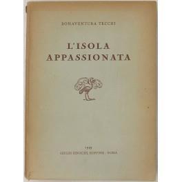 L' isola appassionata - Bonaventura Tecchi - copertina