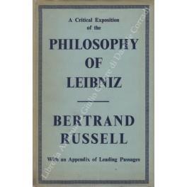 A critical exposition of the philosophy of Leibniz with an Appendix of Leading Passages - Bertrand Russell - copertina