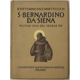 S. Bernardino da Siena. Mistico Sole del secolo XV. Opera ampiamente illustrata - copertina