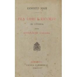 Fra libri e ricordi di storia della Rivoluzione Italiana - Ernesto Masi - copertina
