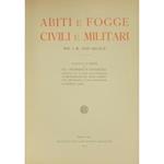 Abiti e fogge civili e militari dal I al XVIII secolo. Raccolta di disegni di Federigo Stibbert pubblicata a cura del Consiglio d'Amministrazione del Museo Stibbert. con prefazione e note illustrative di Alfredo Lensi