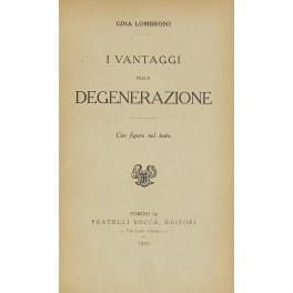 I vantaggi della degenerazione. Con figure nel testo - Gina Lombroso - copertina