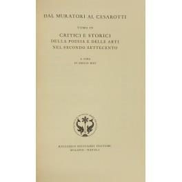 Dal Muratori al Cesarotti. Tomo IV - Critici e storici della poesia e delle arti nel secondo settecento. A cura di Emilio Bigi - Anonimo - copertina