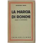 La marcia di Ronchi. (Schema di ricostruzione). Con una lettera di Rodolfo Cianchetti uno dei Sette Giurati