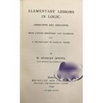 Elementary lessons in logic Deductive and inductive. With copius questions and examples and a vocabulary of logical terms
