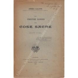 La condizione giuridica delle cose sacre. Parte prima (Unico pubblicato) - Andrea Galante - copertina