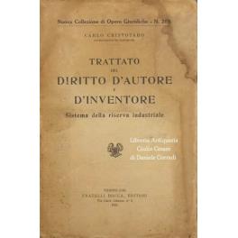 Trattato del diritto d'autore e d'inventore. Sistema della riserva industriale - Carlo De Cristofaro - copertina
