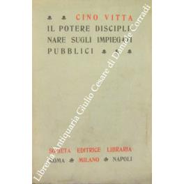 Il potere disciplinare sugli impiegati pubblici - Cino Vitta - copertina
