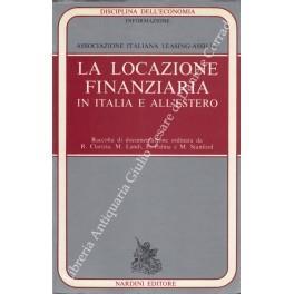 La locazione finanziaria. Raccolta di documentazione. Presentazione di Piero Schlesinger - Renato Clarizia - copertina