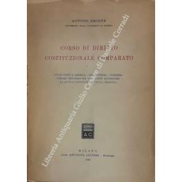 Corso di diritto costituzionale comparato. (Stati Uniti d'America; Inghilterra; Svizzera; Unione Repubbliche Socialiste Sovietiche; La nuova costituzione della Francia) - Antonio Amorth - copertina