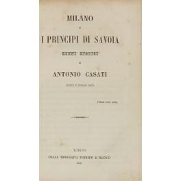 Milano e i Principi di Savoia. Cenni storici. - Antonio Casti - copertina