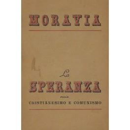 La speranza ossia cristianesimo e comunismo - Alberto Moravia - copertina