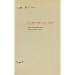Commedie e proverbi. Prefazione di Pietro Paolo Trompeo. Traduzione di Agostino Richelmy - Alfred de Musset - copertina