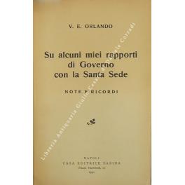 Su alcuni miei rapporti di Governo con la Santa Sede. Note e ricordi - Vittorio Emanuele Orlando - copertina