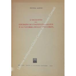 L' oggetto del giudizio di costituzionalità e la guerra delle due Corti - Nicola Assini - copertina