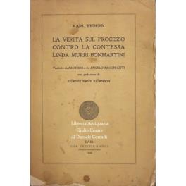 La verità sul processo contro la contessa Linda Murri-Bonmartini. Tradotto dall'Autore e da Angelo Ragghianti con prefazione di Bjornst Jerne Bjornson - Karl Federn - copertina
