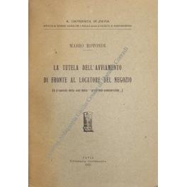 La tutela dell'avviamento di fronte al locatore del negozio. (A proposito della così detta proprietà commerciale) - Mario Rotondi - copertina