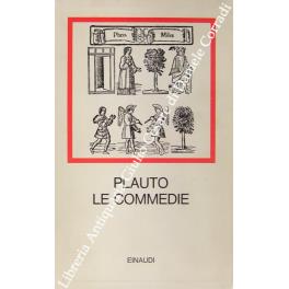 Le commedie. A cura di Carlo Carena - T. Maccio Plauto - copertina