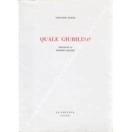 Quale Giubileo? a cura di Rienzo Colla. Prefazione di Massimo Baldini - Giovanni Papini - copertina