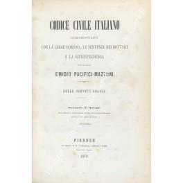 Codice civile italiano commentato con la legge romana, le sentenze dei dottori e la giurisprudenza. Delle servitù legali - copertina