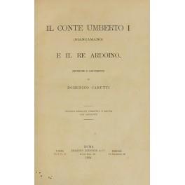Il conte Umberto I (Biancamano) e il re Ardoino. Ricerche e documenti. - Domenico Carutti - copertina