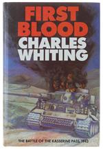 FIRST BLOOD. The Battle of the Kasserine Pass, 1943