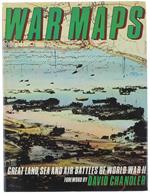 WAR MAPS. Great Land, Sea and Battles of World War II. [First edition]