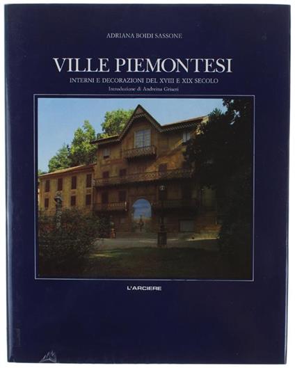 VILLE PIEMONTESI Interni e decorazioni del XVIII e XIX secolo. Introduzione di Andreina Griseri - Adriana Boidi Sassone - copertina