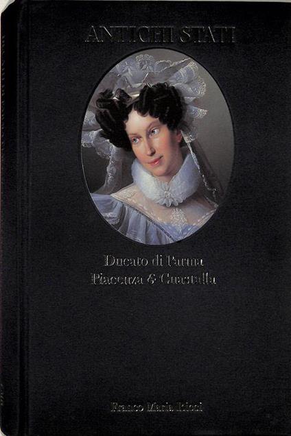 Antichi Stati. Ducato di Parma, Piacenza e Guastalla (1731-1859) - copertina