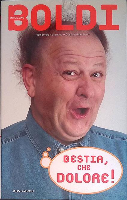 Bestia, che dolore! Le mie cause perse - Massimo Boldi - copertina