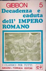 Decadenza e caduta dell'Impero Romano. Vol.5