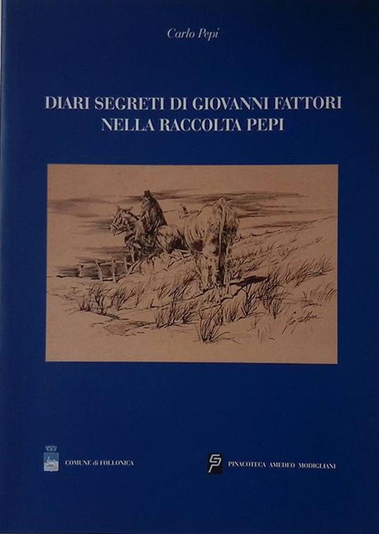 Diari segreti di Giovanni Fattori nella Raccolta Pepi - Carlo Pepi - copertina