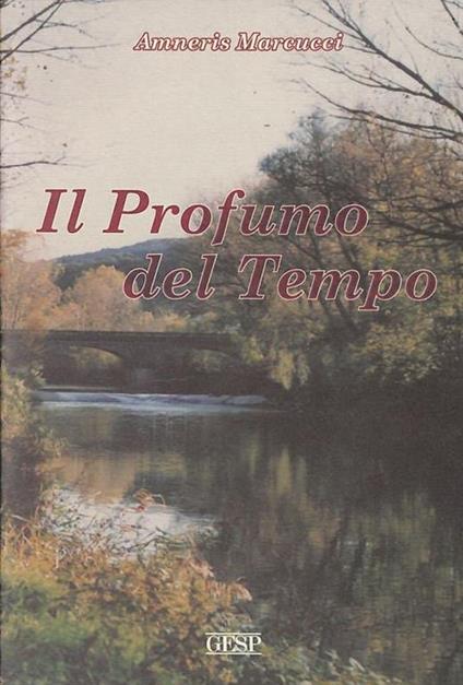 Il profumo del tempo - Amneris Marcucci - copertina