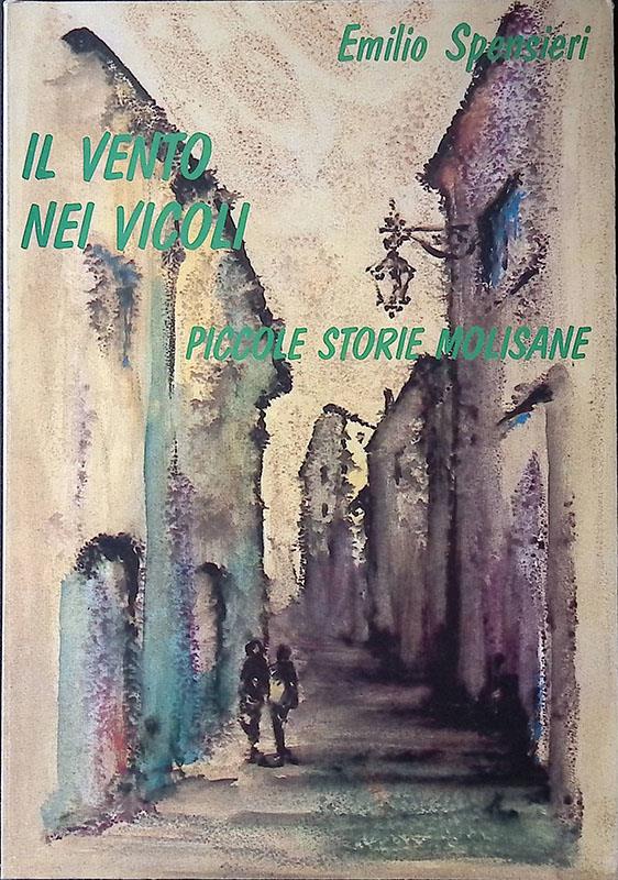 Il vento nei vicoli. Piccole storie molisane