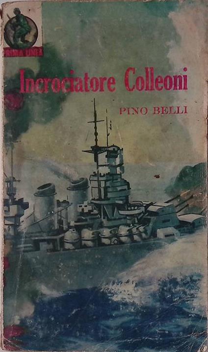 Incrociatore Colleoni - Gino Belli - copertina