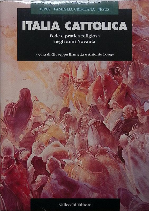 Italia cattolica. Fede e pratica religiosa negli anni Novanta