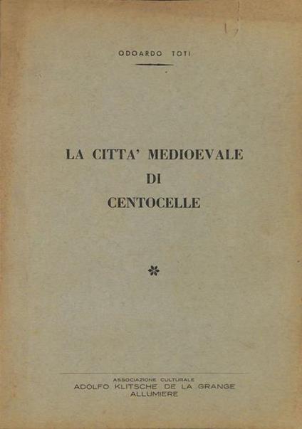 La città medioevale di Centocelle - copertina
