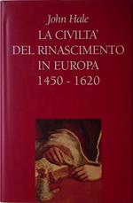 La civiltà del Rinascimento in Europa 1450-1620