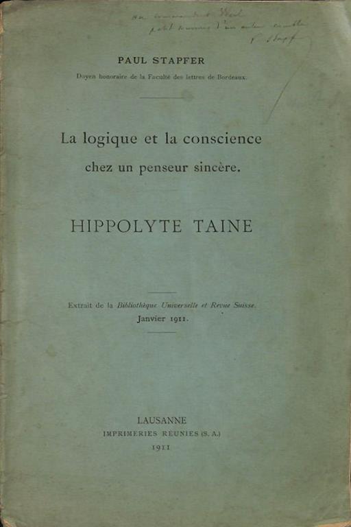 La logique et la conscience chez un penseur sincere. Hippolyte Taine. Estratto - copertina