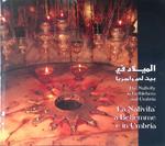 La Natività nella storia e nell'arte a Betlemme e in Umbria - The Nativity In History And Art In Bethlehem And Umbria